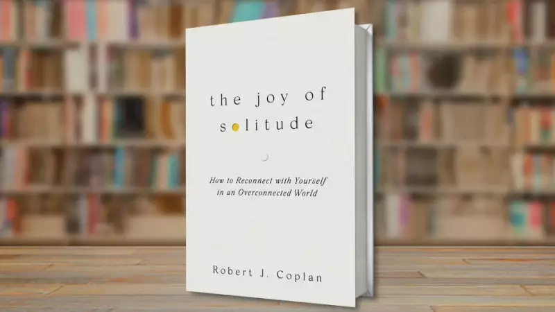 Robert J. Coplan Explores Solitude as a Gift in New Book 'The Joy of Solitude'