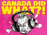 Canada Did What?! Podcast Returns with Season 2 Exploring Untold Political Stories
