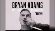 Bryan Adams Announces Roll With The Punches Tour Stop in Northern Ontario