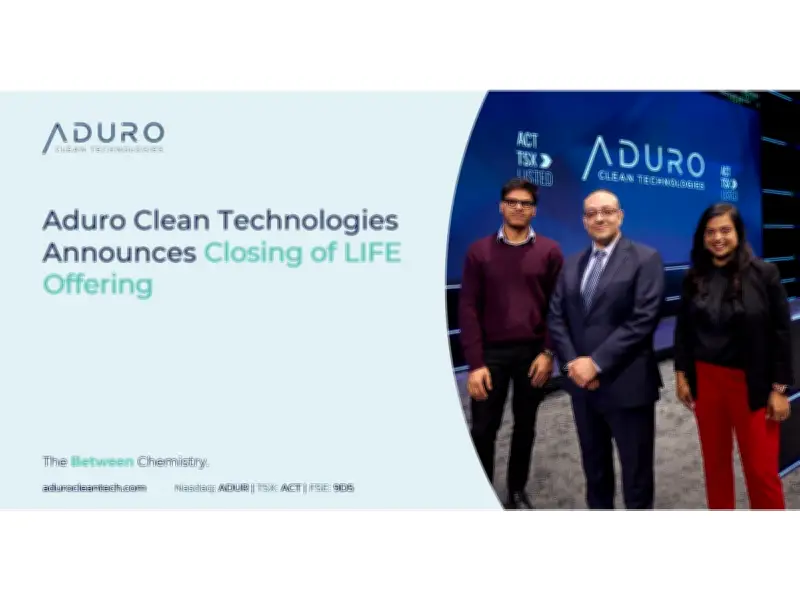 Aduro Clean Technologies Closes C$9.16M LIFE Offering