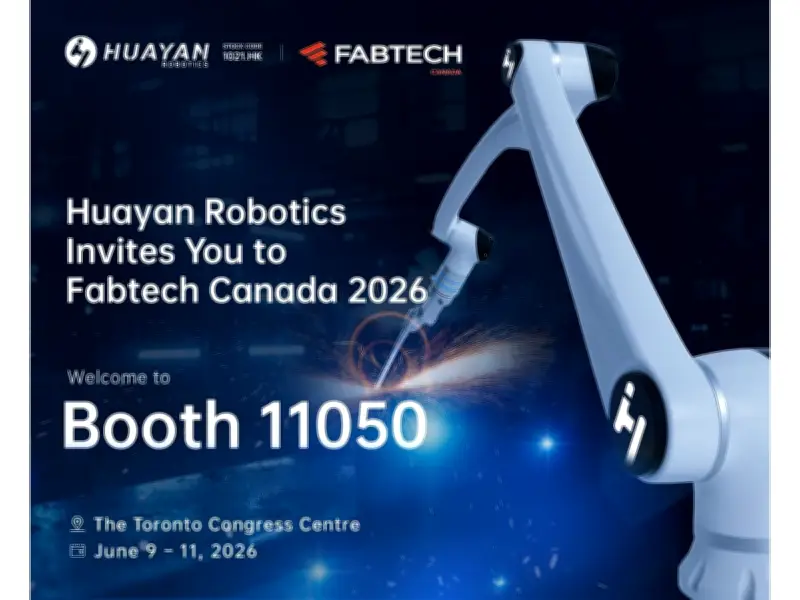 Huayan Robotics Showcases Welding Automation at FABTECH Canada 2026