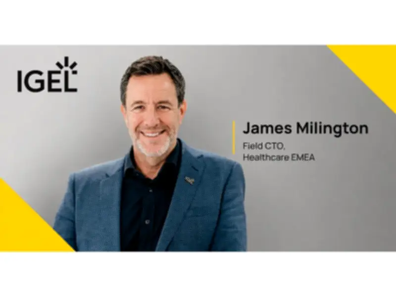 IGEL Appoints James Millington as Field CTO for Healthcare in EMEA